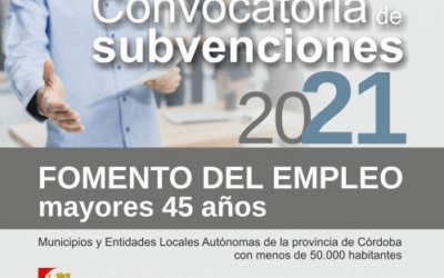 SUBVENCIONES A MUNICIPIOS Y ENTIDADES LOCALES AUTÓNOMAS DEL PROGRAMA “FOMENTO EMPLEO MAYORES DE 45 AÑOS” 2021. DIPUTACIÓN PROVINCIAL DE CÓRDOBA