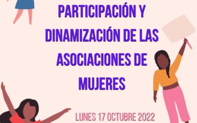 Taller de fomento de la participación y dinamización de las Asociaciones de Mujeres. 17 oct.