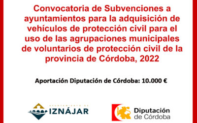 Convocatoria de subvenciones a Ayuntamientos para la adquisición de vehículos de protección civil, para el uso de las Agrupaciones Municipales de voluntarios de Protección Civil de la provincia de Córdoba de esta Diputación, 2022
