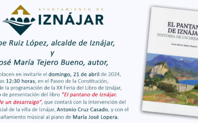 Presentación «El pantano de Iznájar. Historia de un desarraigo» – 21/04/2024